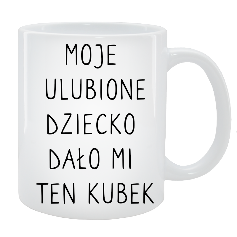 Kubek dla Taty - Moje ulubione dziecko dało mi ten kubek