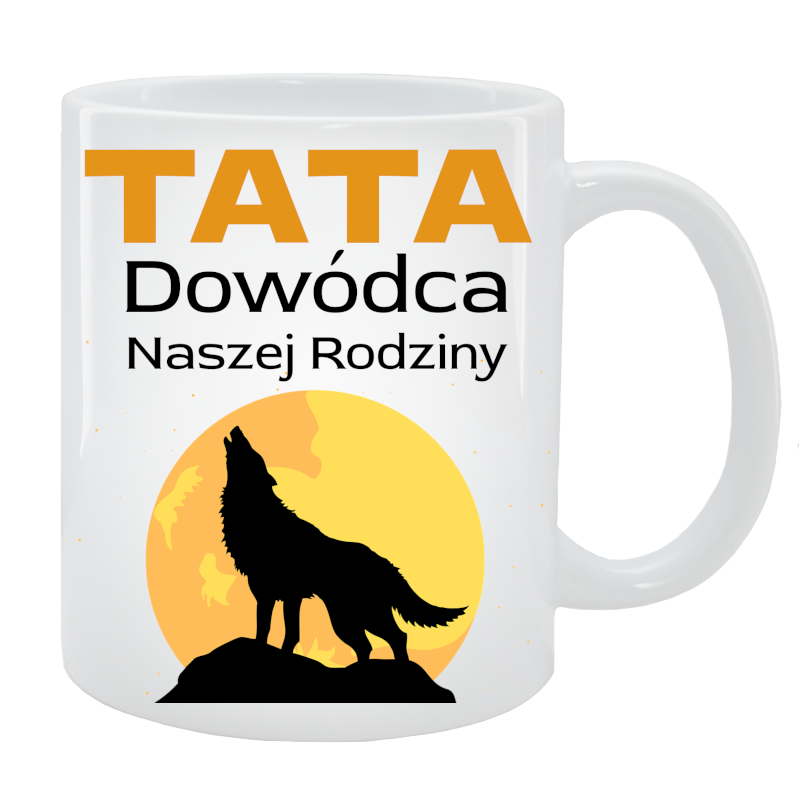 Kubek dla Taty - Tata dowódca Naszej Rodziny