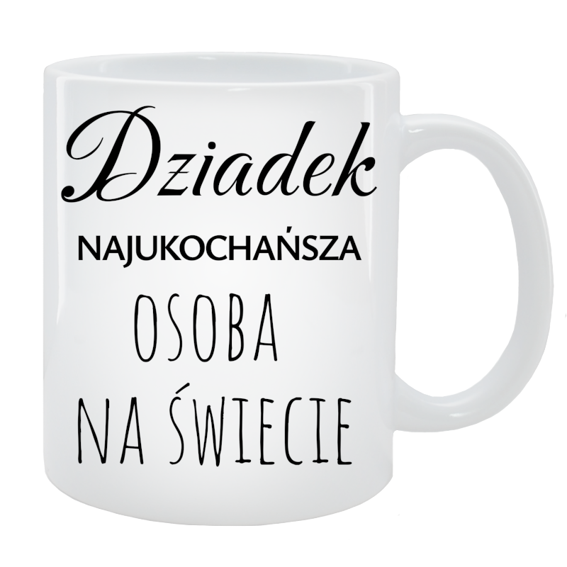 Kubek dla Dziadka - Dziadek najukochańsza osoba na świecie
