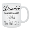 Kubek dla Dziadka - Dziadek najukochańsza osoba na świecie