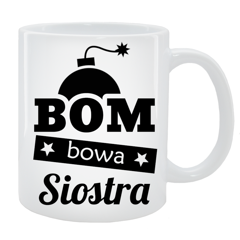 Kubek dla Siostry - Bombowa siostra